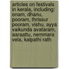 Articles On Festivals In Kerala, Including: Onam, Dhanu, Pooram, Thrissur Pooram, Vishu, Ayya Vaikunda Avataram, Aaraattu, Nemmara Vela, Kalpathi Rath door Hephaestus Books