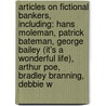 Articles On Fictional Bankers, Including: Hans Moleman, Patrick Bateman, George Bailey (It's A Wonderful Life), Arthur Poe, Bradley Branning, Debbie W by Hephaestus Books