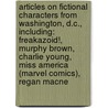 Articles On Fictional Characters From Washington, D.C., Including: Freakazoid!, Murphy Brown, Charlie Young, Miss America (Marvel Comics), Regan Macne door Hephaestus Books