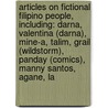 Articles On Fictional Filipino People, Including: Darna, Valentina (Darna), Mine-A, Talim, Grail (Wildstorm), Panday (Comics), Manny Santos, Agane, La door Hephaestus Books