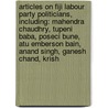 Articles On Fiji Labour Party Politicians, Including: Mahendra Chaudhry, Tupeni Baba, Poseci Bune, Atu Emberson Bain, Anand Singh, Ganesh Chand, Krish door Hephaestus Books