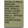 Articles On Filipino Diplomats, Including: Blas Ople, Carlos P. Romulo, Amado Cortez, Lauro L. Baja, Jr., Domingo Siazon, Jr., Expedito Leviste, Felip door Hephaestus Books