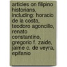 Articles On Filipino Historians, Including: Horacio De La Costa, Teodoro Agoncillo, Renato Constantino, Gregorio F. Zaide, Jaime C. De Veyra, Epifanio door Hephaestus Books