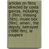 Articles On Films Directed By Costa Gavras, Including: Z (Film), Missing (Film), Music Box (Film), Amen., The Deputy, Betrayed (1988 Film), Le Coupere door Hephaestus Books