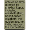 Articles On Films Directed By Shekhar Kapur, Including: Elizabeth (Film), Bandit Queen, Elizabeth: The Golden Age, Mr. India, Masoom, The Four Feather door Hephaestus Books