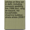 Articles On Films Set In Delhi, Including: Monsoon Wedding, Fire (1996 Film), Rang De Basanti, The Householder, Chashme Buddoor, Ahista Ahista (2006 F by Hephaestus Books