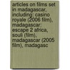 Articles On Films Set In Madagascar, Including: Casino Royale (2006 Film), Madagascar: Escape 2 Africa, Souli (Film), Madagascar (2005 Film), Madagasc door Hephaestus Books