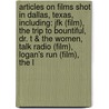 Articles On Films Shot In Dallas, Texas, Including: Jfk (Film), The Trip To Bountiful, Dr. T & The Women, Talk Radio (Film), Logan's Run (Film), The L door Hephaestus Books