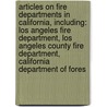 Articles On Fire Departments In California, Including: Los Angeles Fire Department, Los Angeles County Fire Department, California Department Of Fores by Hephaestus Books