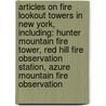 Articles On Fire Lookout Towers In New York, Including: Hunter Mountain Fire Tower, Red Hill Fire Observation Station, Azure Mountain Fire Observation door Hephaestus Books