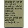 Articles On Fish Of The Red Sea, Including: Milkfish, Bonefish, Atlantic Tripletail, Synanceia Verrucosa, Slender Snipe Eel, Yellowtail Amberjack, Lar by Hephaestus Books