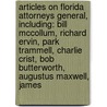 Articles On Florida Attorneys General, Including: Bill Mccollum, Richard Ervin, Park Trammell, Charlie Crist, Bob Butterworth, Augustus Maxwell, James by Hephaestus Books