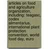 Articles On Food And Agriculture Organization, Including: Teagasc, Codex Alimentarius, International Plant Protection Convention, World Food Day, Euro by Hephaestus Books