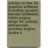 Articles On Free 3D Graphics Software, Including: Gnuplot, Blender (Software), Irrlicht Engine, Wings 3D, Yafaray, Wilmascope, Jmonkey Engine, Quake A door Hephaestus Books