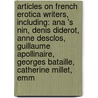 Articles On French Erotica Writers, Including: Ana 's Nin, Denis Diderot, Anne Desclos, Guillaume Apollinaire, Georges Bataille, Catherine Millet, Emm door Hephaestus Books