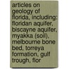 Articles On Geology Of Florida, Including: Floridan Aquifer, Biscayne Aquifer, Myakka (Soil), Melbourne Bone Bed, Torreya Formation, Gulf Trough, Flor door Hephaestus Books