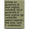 Articles On Governors Of West Virginia, Including: List Of Governors Of West Virginia, Jay Rockefeller, Gaston Caperton, Bob Wise, Cecil H. Underwood door Hephaestus Books