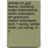 Articles On Gp3 Teams, Including: Arden International, Carlin Motorsport, Art Grand Prix, Manor Motorsport, Tech 1 Racing, Addax Team, Crs Racing, M C by Hephaestus Books