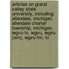 Articles On Grand Valley State University, Including: Allendale, Michigan, Allendale Charter Township, Michigan, Wgvu-Tv, Wgvu, Wgvu (Am), Wgvu-Fm, Lo door Hephaestus Books