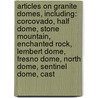 Articles On Granite Domes, Including: Corcovado, Half Dome, Stone Mountain, Enchanted Rock, Lembert Dome, Fresno Dome, North Dome, Sentinel Dome, Cast door Hephaestus Books