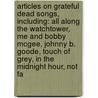 Articles On Grateful Dead Songs, Including: All Along The Watchtower, Me And Bobby Mcgee, Johnny B. Goode, Touch Of Grey, In The Midnight Hour, Not Fa door Hephaestus Books
