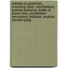 Articles On Great Trek, Including: Boer, Voortrekkers, Andries Pretorius, Battle Of Blood River, Voortrekker Monument, Trekboer, Andries Hendrik Potgi door Hephaestus Books