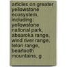Articles On Greater Yellowstone Ecosystem, Including: Yellowstone National Park, Absaroka Range, Wind River Range, Teton Range, Beartooth Mountains, G door Hephaestus Books