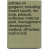 Articles On Gurgaon, Including: Maruti Suzuki, Tex Corp, Pataudi, Sultanpur National Park, Management Development Institute, Dlf Limited, Mall Of Indi door Hephaestus Books