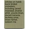 Articles On Habib Bank Limited Cricketers, Including: Javed Miandad, Shahid Afridi, Younis Khan, Danish Kaneria, Taufeeq Umar, Imran Farhat, Saleem Ma door Hephaestus Books