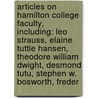 Articles On Hamilton College Faculty, Including: Leo Strauss, Elaine Tuttle Hansen, Theodore William Dwight, Desmond Tutu, Stephen W. Bosworth, Freder door Hephaestus Books