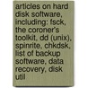 Articles On Hard Disk Software, Including: Fsck, The Coroner's Toolkit, Dd (Unix), Spinrite, Chkdsk, List Of Backup Software, Data Recovery, Disk Util door Hephaestus Books
