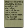 Articles On Harding University Alumni, Including: Ken Starr, Chad Marshall, Lamar Baker, Rachel Carter, Ed Madden, Jerry Mitchell (Investigative Repor by Hephaestus Books