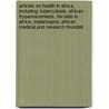 Articles On Health In Africa, Including: Tuberculosis, African Trypanosomiasis, Hiv/Aids In Africa, Melarsoprol, African Medical And Research Foundati by Hephaestus Books