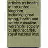 Articles On Health In The United Kingdom, Including: Great Smog, Health And Safety Executive, Worshipful Society Of Apothecaries, Royal National Insti by Hephaestus Books