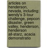 Articles On Henderson, Nevada, Including: Wendy's 3-Tour Challenge, Pepcon Disaster, Green Valley, Henderson, Henderson All-Starz, Acacia Demonstratio by Hephaestus Books