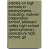 Articles On High Schools In Pennsylvania, Including: Malvern Preparatory School, Pleasant Valley High School (Pennsylvania), Pennsbury High School, Ge by Hephaestus Books