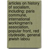 Articles On History Of Socialism, Including: Paris Commune, International Workingmen's Association, Popular Front, Red Clydeside, General Jewish Labou door Hephaestus Books