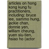 Articles On Hong Kong Kung Fu Practitioners, Including: Bruce Lee, Sammo Hung, Jackie Chan, Donnie Yen, William Cheung, Yuen Siu-Tien, Hsiao Ho (Actor door Hephaestus Books