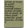 Articles On House De Graeff, Including: Soestdijk Palace, Andries Cornelies Dirk De Graeff, De Villiers Graaff, Polsbroek, Graaff Baronets, Cornelis D by Hephaestus Books
