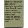 Articles On Human Spaceflight Analogs, Including: Biosphere 2, Mars Desert Research Station, Flashline Mars Arctic Research Station, European Mars Ana door Hephaestus Books