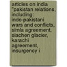Articles On India "Pakistan Relations, Including: Indo-Pakistani Wars And Conflicts, Simla Agreement, Siachen Glacier, Karachi Agreement, Insurgency I door Hephaestus Books