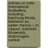 Articles On India International Footballers, Including: Baichung Bhutia, Talimeran Ao, Sailen Manna, I. M. Vijayan, Subhash Bhowmick, Shanmugam Venkat by Hephaestus Books
