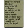 Articles On India One Day International Cricketers, Including: Sachin Tendulkar, Mohammad Azharuddin, Sunil Gavaskar, Rahul Dravid, Anil Kumble, Kapil door Hephaestus Books