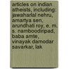 Articles On Indian Atheists, Including: Jawaharlal Nehru, Amartya Sen, Arundhati Roy, E. M. S. Namboodiripad, Baba Amte, Vinayak Damodar Savarkar, Lak by Hephaestus Books