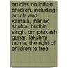 Articles On Indian Children, Including: Amala And Kamala, Jhanak Shukla, Budhia Singh, Om Prakash Gurjar, Lakshmi Tatma, The Right Of Children To Free door Hephaestus Books