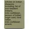 Articles On Indian Diaspora, Including: List Of Non-Resident Indians, Indo-Caribbean, Person Of Indian Origin Card, Hind Rattan, Indo-Caribbean Americ door Hephaestus Books