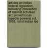 Articles On Indian Federal Legislation, Including: Prevention Of Terrorist Activities Act, Armed Forces (Special Powers) Act, 1958, List Of Indian Fed by Hephaestus Books