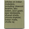 Articles On Indian Mobsters, Including: Dawood Ibrahim, Abu Salem, Arun Gawli, Ejaz Lakdawala, Sharad Shetty, Chhota Shakeel, Indian Mafia, Chotta Raj door Hephaestus Books