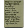 Articles On Indian Murder Victims, Including: Mohandas Karamchand Gandhi, Swami Dayananda Saraswati, Amar Singh Chamkila, Gulshan Kumar, Priyadarshini door Hephaestus Books