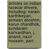 Articles On Indian Racecar Drivers, Including: Narain Karthikeyan, Armaan Ebrahim, Karun Chandhok, Sundaram Karivardhan, J. Anand, Nazir Hoosein, Part door Hephaestus Books